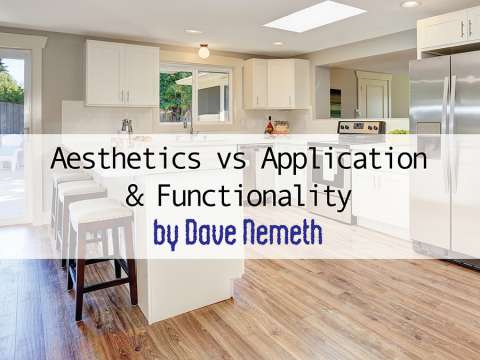 Aesthetics vs Application and functionality. It is not also safe to simply follow the trends – By Dave Nemeth